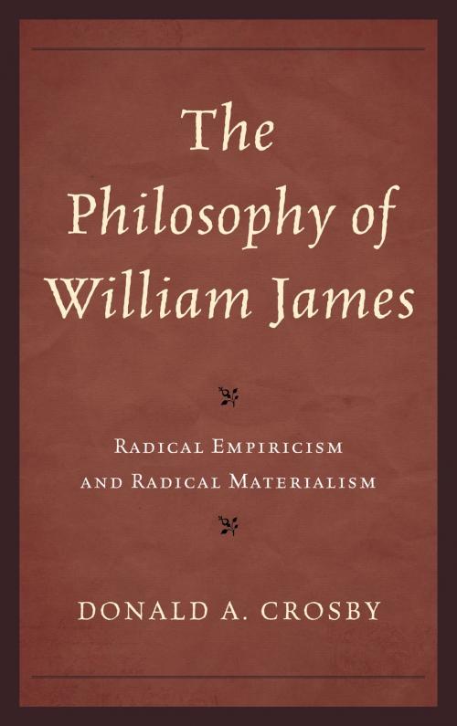 Cover of the book The Philosophy of William James by Donald A. Crosby, Rowman & Littlefield Publishers