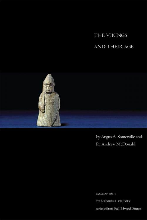 Cover of the book The Vikings and Their Age by Angus A. Somerville, R. Andrew McDonald, University of Toronto Press, Higher Education Division