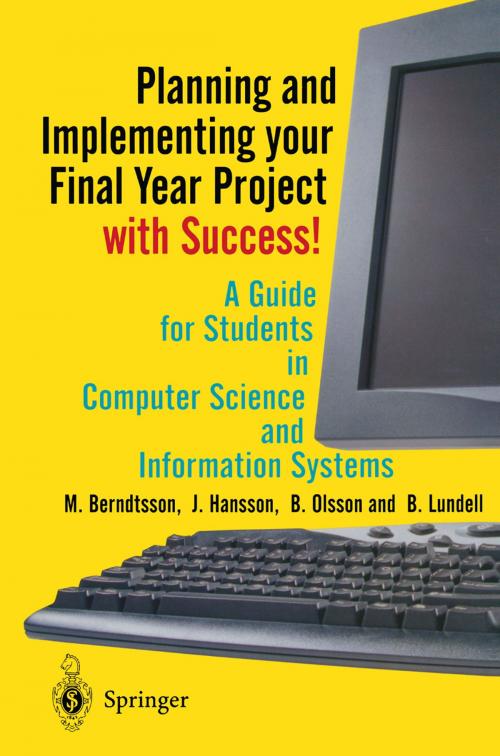 Cover of the book Planning and Implementing your Final Year Project — with Success! by Mikael Berndtsson, Jörgen Hansson, B. Olsson, Björn Lundell, Springer London