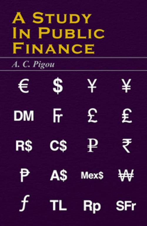 Cover of the book A Study in Public Finance by A. C. Pigou, Read Books Ltd.