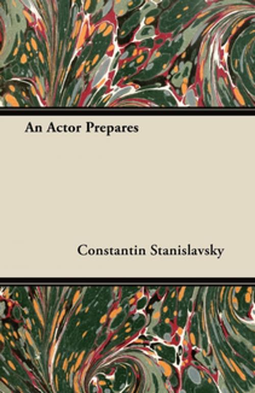 Cover of the book An Actor Prepares by Constantin Stanislavsky, Read Books Ltd.