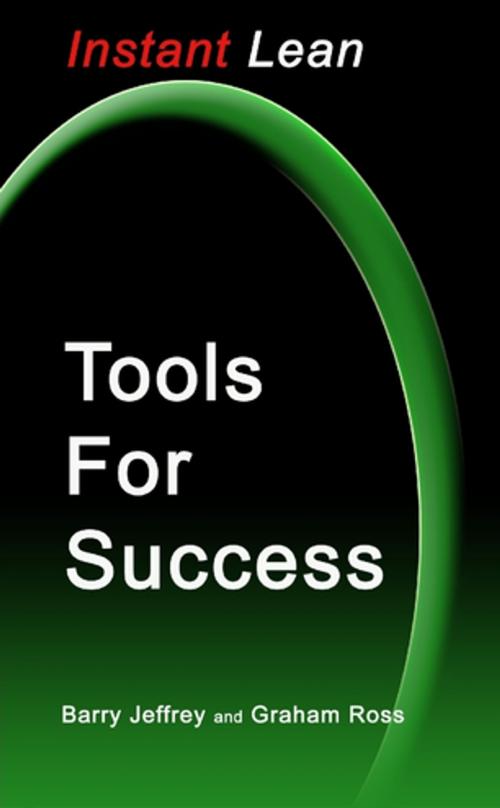 Cover of the book Tools for Success: Instant Lean by Graham Ross, Barry Jeffrey, Lulu.com