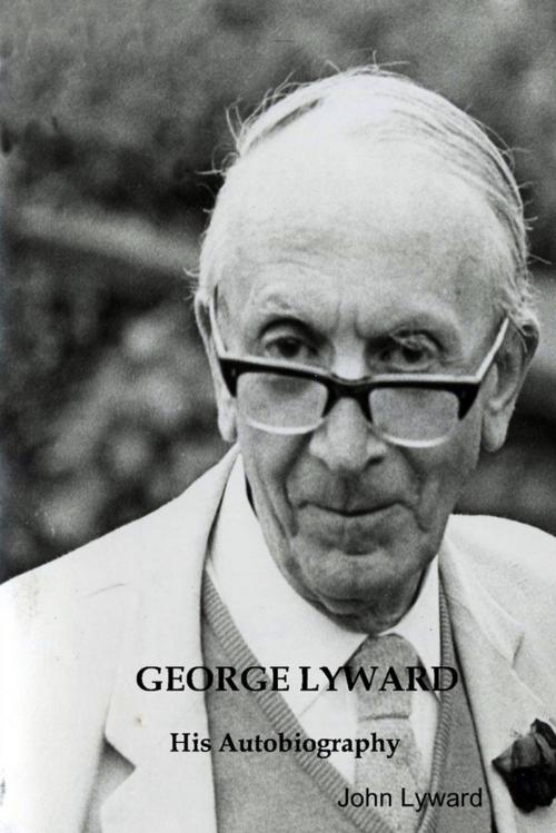 Cover of the book George Lyward: His Autobiography by John Lyward, Lulu.com