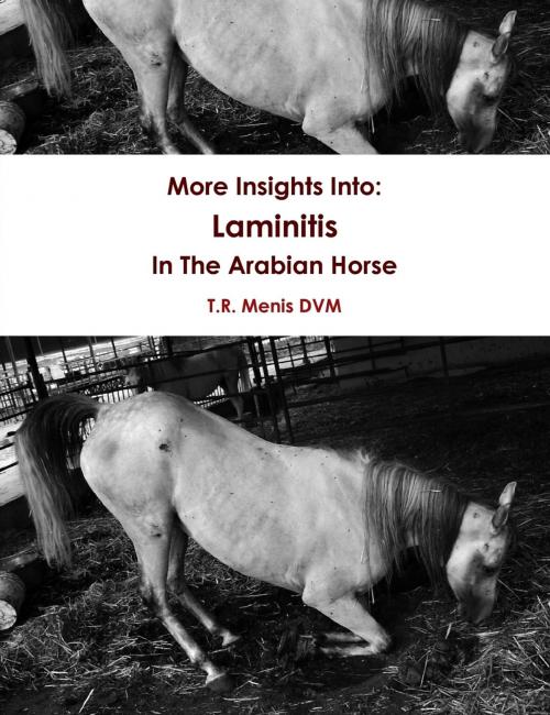 Cover of the book More Insights Into: Laminitis In The Arabian Horse by T. R. Menis DVM, Lulu.com