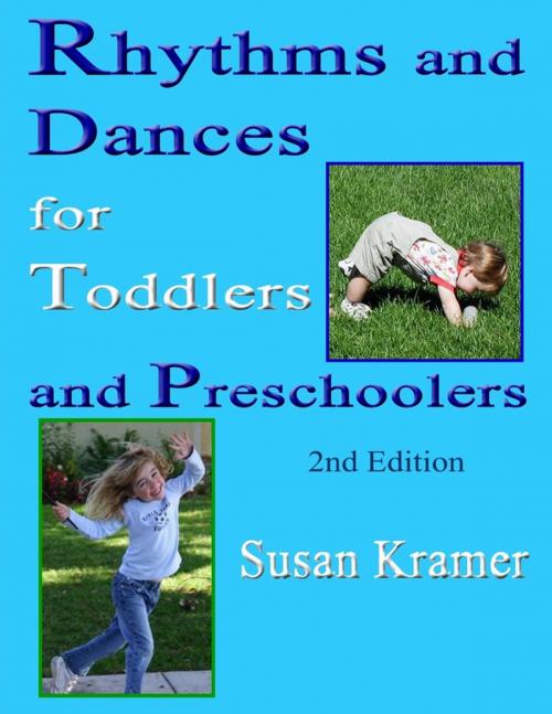 Cover of the book Rhythms and Dances for Toddlers and Preschoolers: 2nd Edition by Susan Kramer, Lulu.com