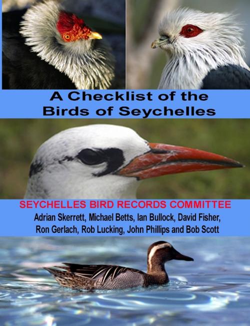 Cover of the book A Checklist of the Birds of Seychelles: Seychelles Bird Record Committee by Seychelles Bird Records Committee, David Fisher, Bob Scott, John Phillips, Micheal Betts, Lulu.com