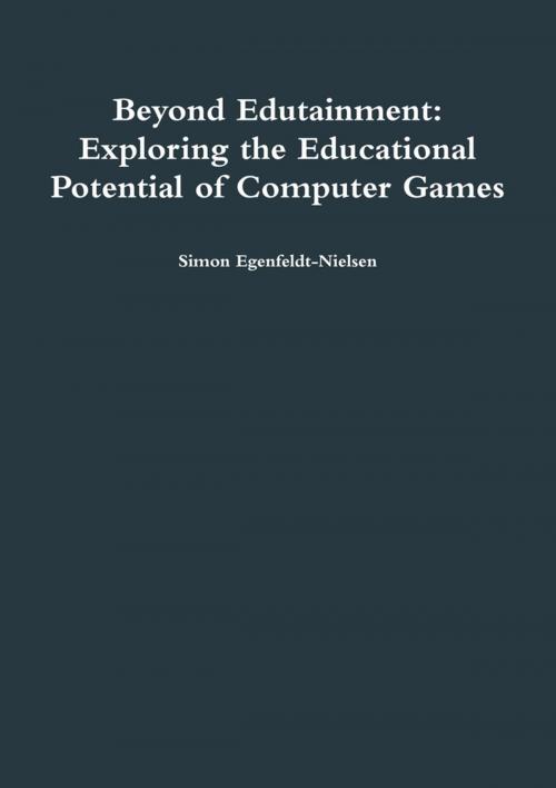 Cover of the book Beyond Edutainment: Exploring the Educational Potential of Computer Games by Simon Egenfeldt-Nielsen, Lulu.com