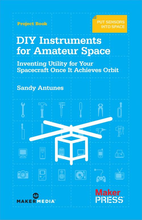 Cover of the book DIY Instruments for Amateur Space by Sandy  Antunes, Maker Media, Inc