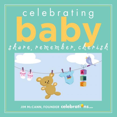 Cover of the book Celebrating Baby by Jim McCann, Andrews McMeel Publishing, LLC