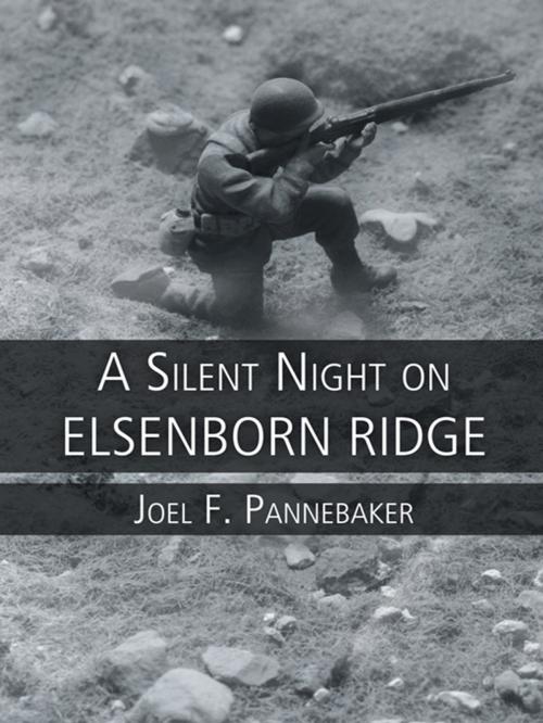 Cover of the book A Silent Night on Elsenborn Ridge by Joel F. Pannebaker, WestBow Press