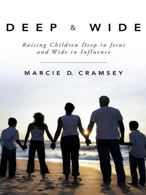Cover of the book Deep & Wide by Marcie D. Cramsey, WestBow Press