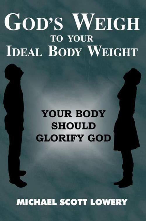 Cover of the book God's Weigh to Your Ideal Body Weight by Michael Scott Lowery, WestBow Press