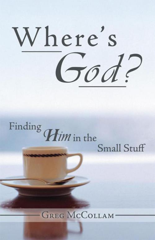 Cover of the book Where’S God? by Greg McCollam, WestBow Press