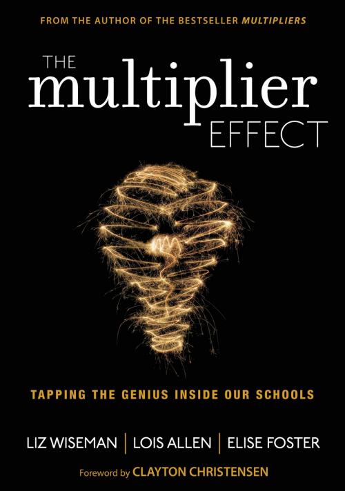 Cover of the book The Multiplier Effect by Ms. Liz Wiseman, Ms. Lois N. Allen, Elise Foster, SAGE Publications