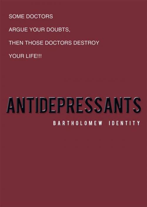 Cover of the book Antidepressants by Bartholomew Identity, Balboa Press AU