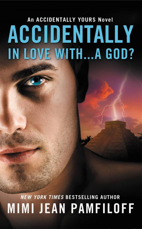 Cover of the book Accidentally In Love With...A God? by Mimi Jean Pamfiloff, Grand Central Publishing