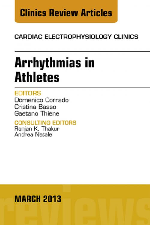 Cover of the book Arrhythmias in Athletes, An Issue of Cardiac Electrophysiology Clinics, E-Book by Domenico Corrado, MD, PhD, Cristina Basso, MD, Gaetano Thiene, MD, Elsevier Health Sciences