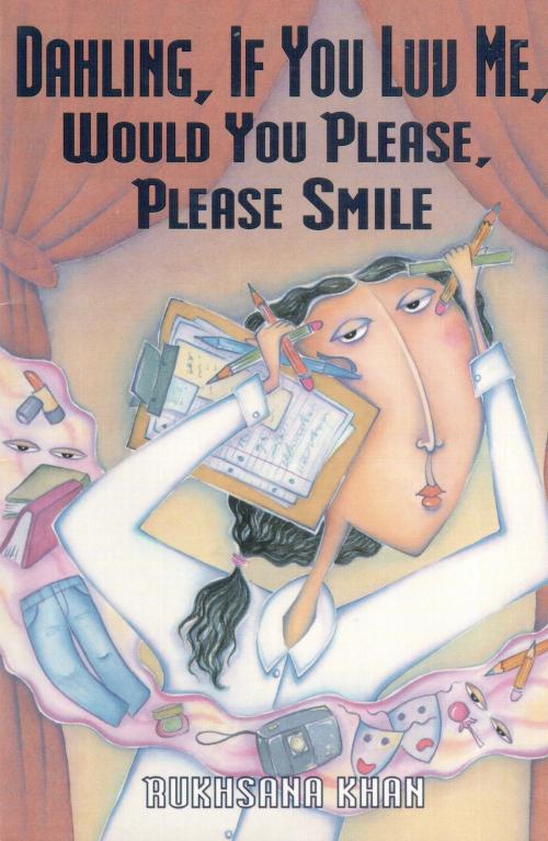 Cover of the book Dahling If You Luv Me Would You Please Please Smile by Rukhsana Khan, eBookIt.com