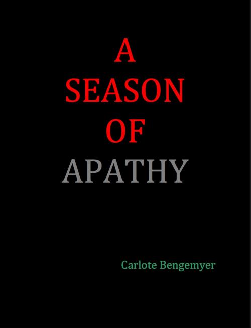 Cover of the book A Season of Apathy by Carlote Bengemyer, ebookit