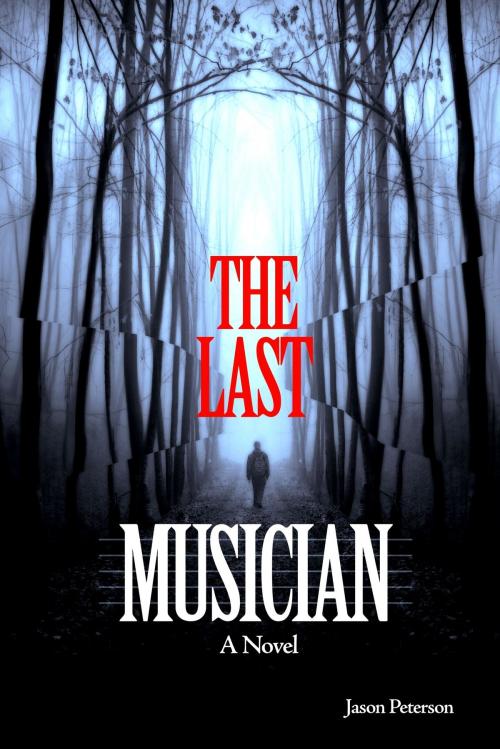 Cover of the book The Last Musician by Jason Peterson, eBookIt.com