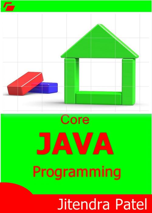 Cover of the book Core Java Programming by Jitendra Patel, ebookit
