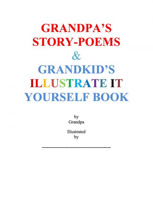 Cover of the book Grandpa's Story-Poems & Grandkid's Illustrate It Yourself Book by Sheldon Cohen, ebookit