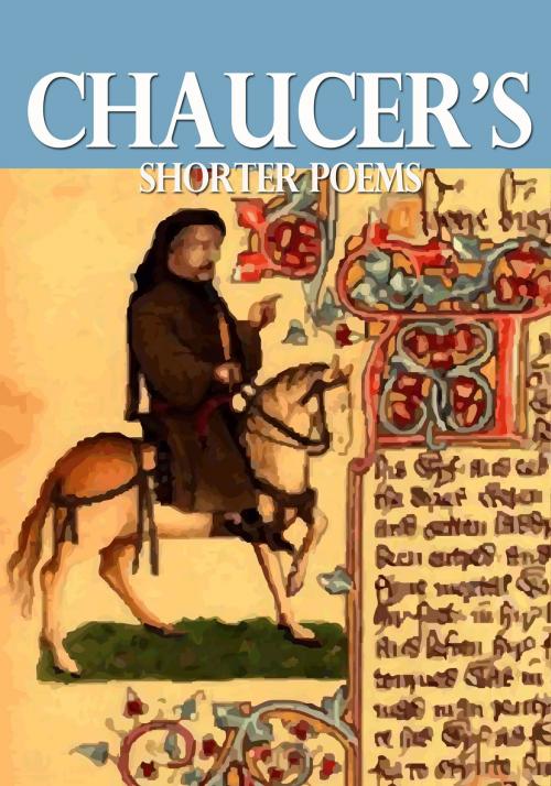 Cover of the book Chaucer's Shorter Poems by Geoffrey Chaucer, eBookIt.com