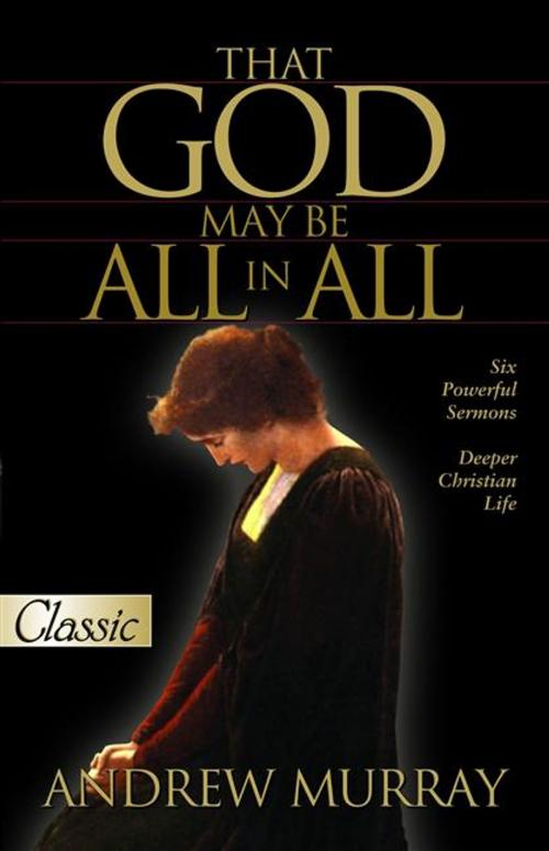 Cover of the book That God may Be All in All by Murray, Andrew, ReadHowYouWant