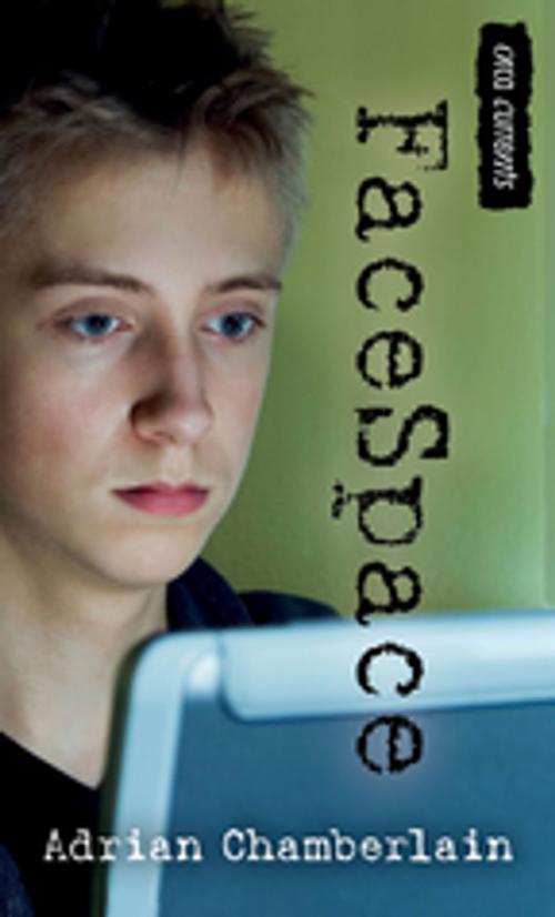 Cover of the book FaceSpace by Adrian Chamberlain, Orca Book Publishers