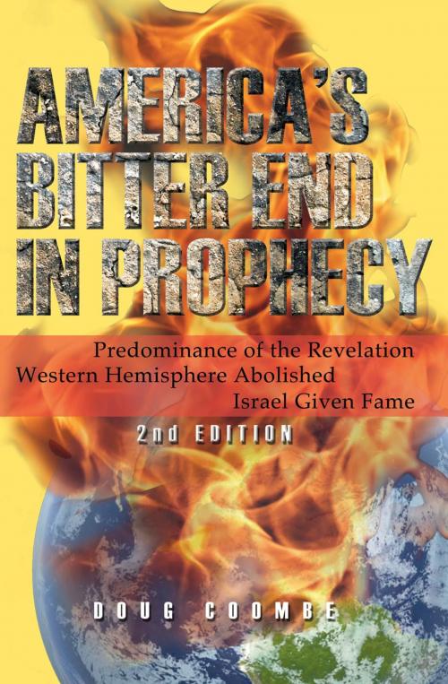 Cover of the book America’s Bitter End in Prophecy by Douglas Coombe, Essence Publishing