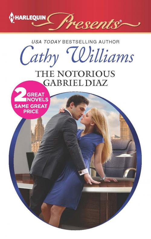 Cover of the book The Notorious Gabriel Diaz by Cathy Williams, Harlequin