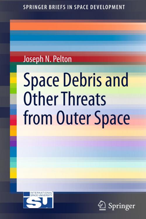 Cover of the book Space Debris and Other Threats from Outer Space by Joseph N. Pelton, Springer New York