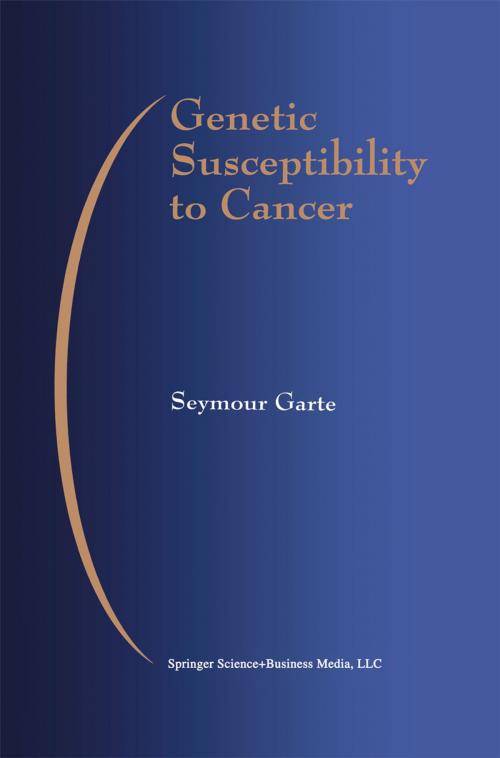 Cover of the book Genetic Susceptibility to Cancer by Seymour Garte, Springer US