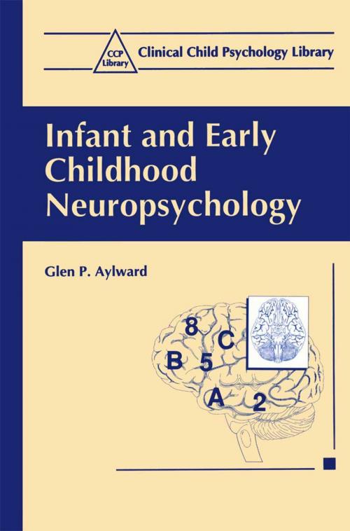 Cover of the book Infant and Early Childhood Neuropsychology by Glen P. Aylward, Springer US