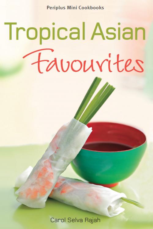 Cover of the book Mini Tropical Asian Favorites by Rajah, Tuttle Publishing