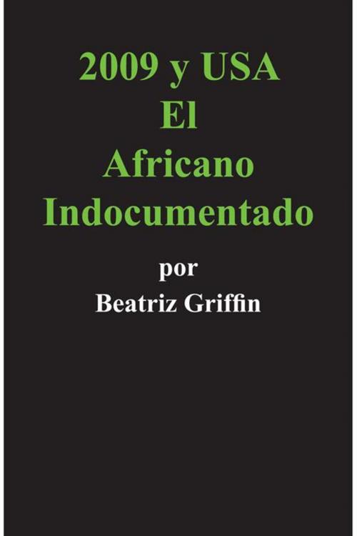 Cover of the book 2009 Y Usa by Beatriz Griffin, Palibrio
