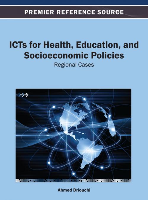 Cover of the book ICTs for Health, Education, and Socioeconomic Policies by Ahmed Driouchi, IGI Global