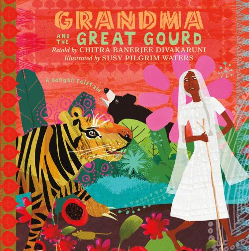 Cover of the book Grandma and the Great Gourd by Chitra Banerjee Divakaruni, Roaring Brook Press