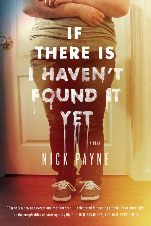 Cover of the book If There Is I Haven't Found It Yet by Nick Payne, Farrar, Straus and Giroux