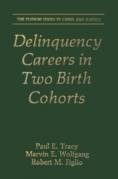 Cover of the book Delinquency Careers in Two Birth Cohorts by Paul E. Tracy, Marvin E. Wolfgang, Robert M. Figlio, Springer US