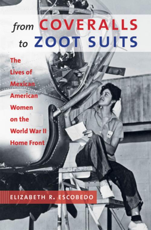 Cover of the book From Coveralls to Zoot Suits by Elizabeth R. Escobedo, The University of North Carolina Press