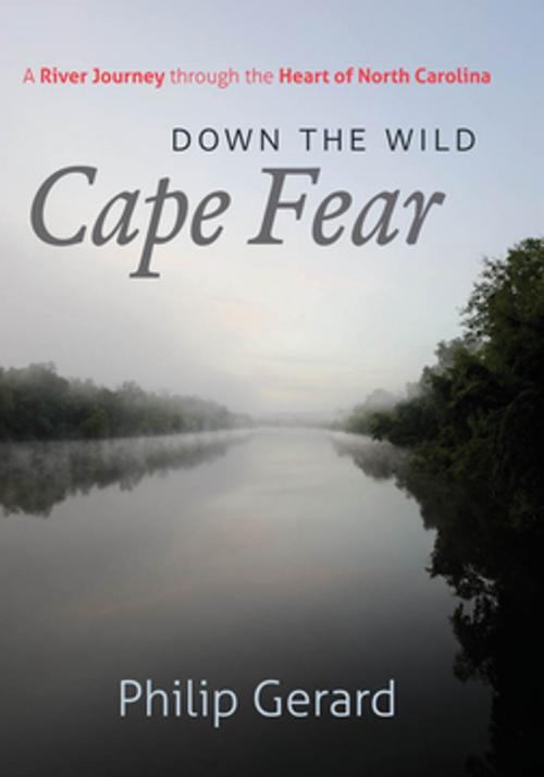 Cover of the book Down the Wild Cape Fear by Philip Gerard, The University of North Carolina Press