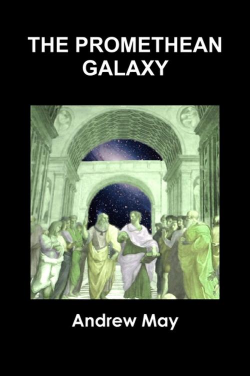 Cover of the book The Promethean Galaxy by Andrew May, Lulu.com