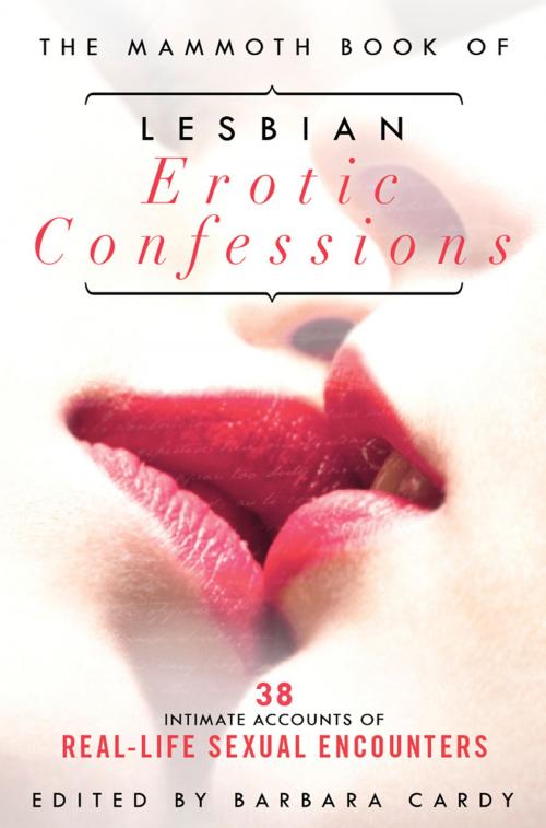 Cover of the book The Mammoth Book of Lesbian Erotic Confessions by Barbara Cardy, Little, Brown Book Group