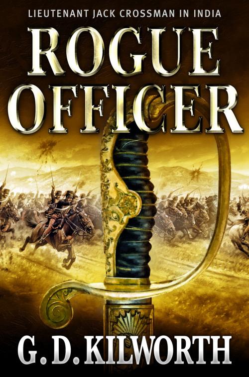 Cover of the book Rogue Officer by Garry Douglas Kilworth, Little, Brown Book Group