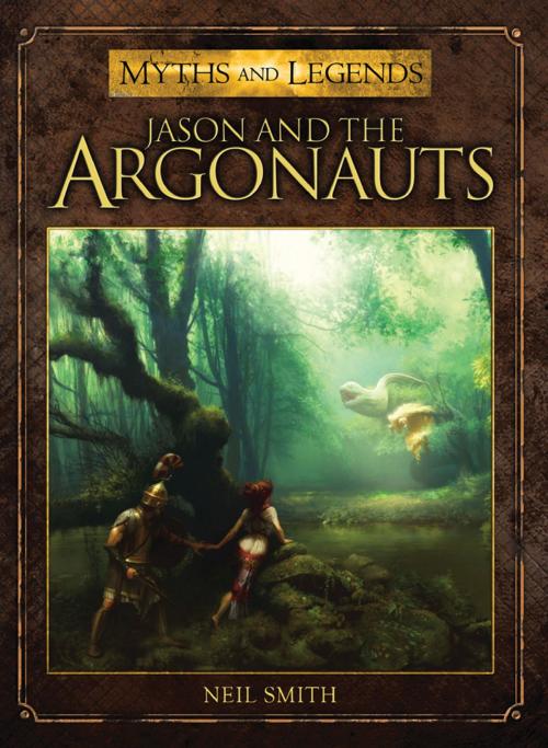 Cover of the book Jason and the Argonauts by Neil Smith, Bloomsbury Publishing