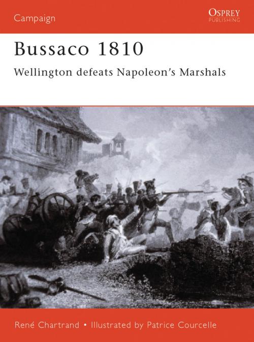 Cover of the book Bussaco 1810 by René Chartrand, Bloomsbury Publishing