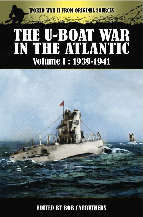 Cover of the book The U-Boat War in the Atlantic by Bob Carruthers, Pen and Sword