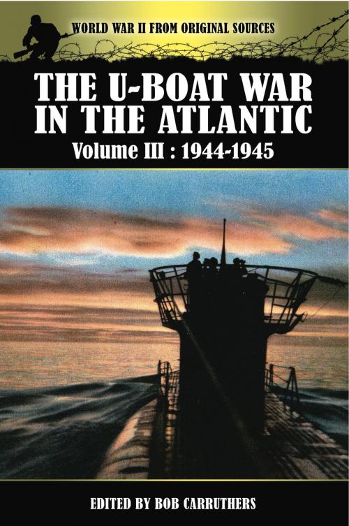 Cover of the book The U-Boat War in the Atlantic by Bob Carruthers, Pen and Sword