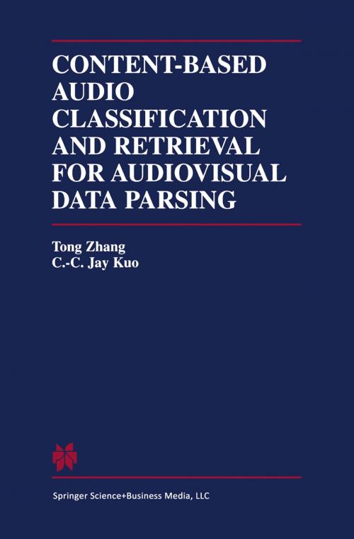 Cover of the book Content-Based Audio Classification and Retrieval for Audiovisual Data Parsing by Tong Zhang, C.C. Jay Kuo, Springer US